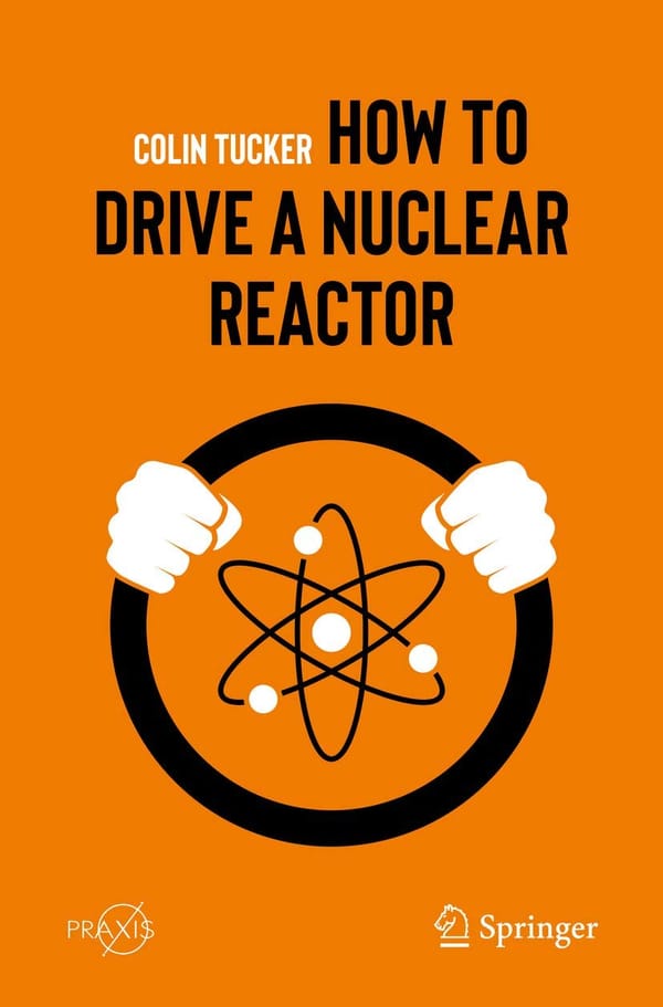Lectura recomendada: How to Drive a Nuclear Reactor (ENG)